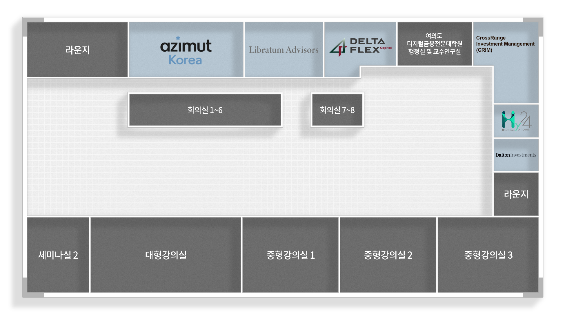 라운지
Libratum Advisors
중형 사무실 (58.5m2)
DELTA FLEX
여의도 디지털금융전문대학원 행정실 및 교수연구실
CrossRange Investment Management (CRIM)
회의실 1~6
회의실 7~8
HY24
Dalton Investments
라운지
세미나실 2
대형강의실
중형강의실 1
중형강의실 2
중형강의실 3